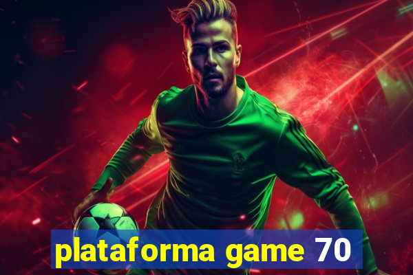 plataforma game 70